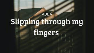 slipping through my fingers