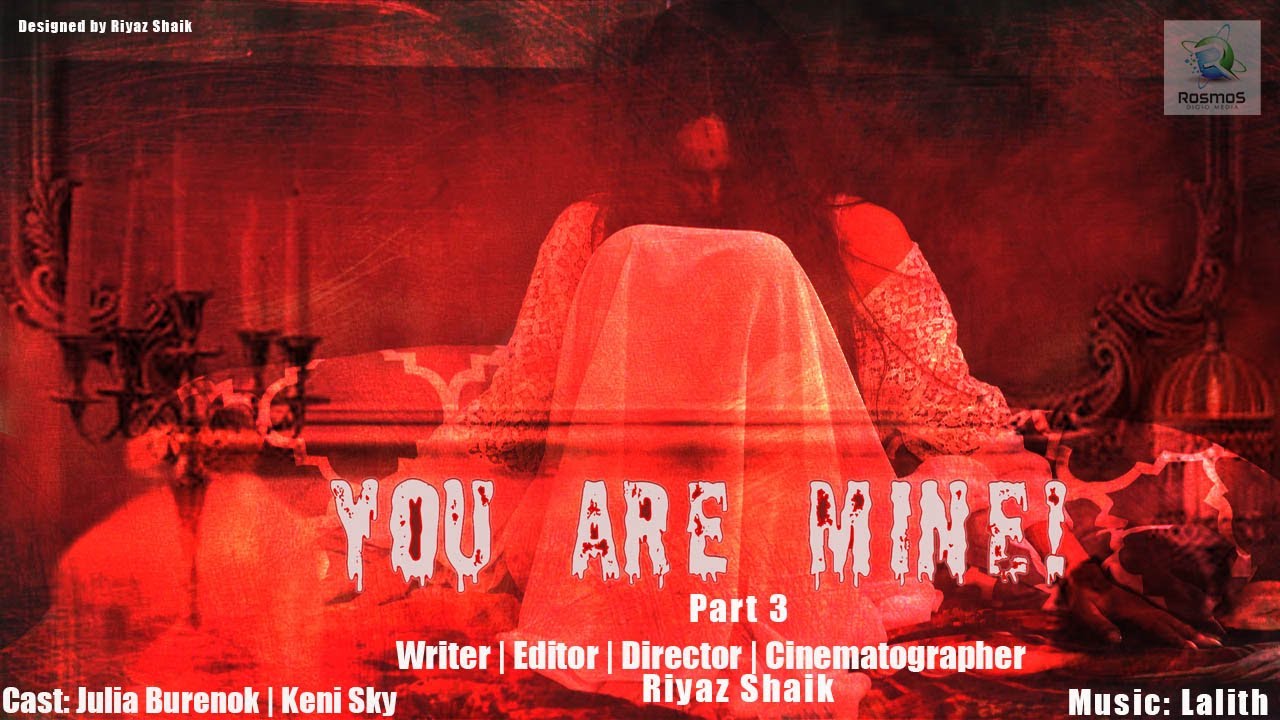 You Are Mine Part 3 Horror Short Film Best Horror Short Movie Horror Film RosmoS Digio