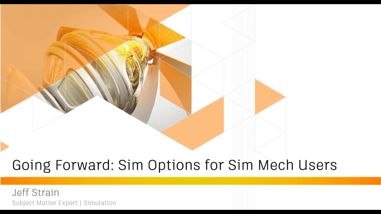Going Forward: Simulation Options for Simulation Mechanical Users