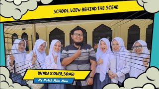 School view Behind The Scene Bunda || Putih Abu Abu