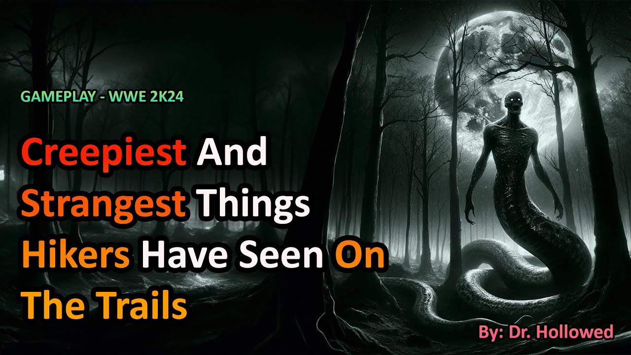 Creepiest And Strangest Things Hikers Have Seen On The Trails | WWE 2K24