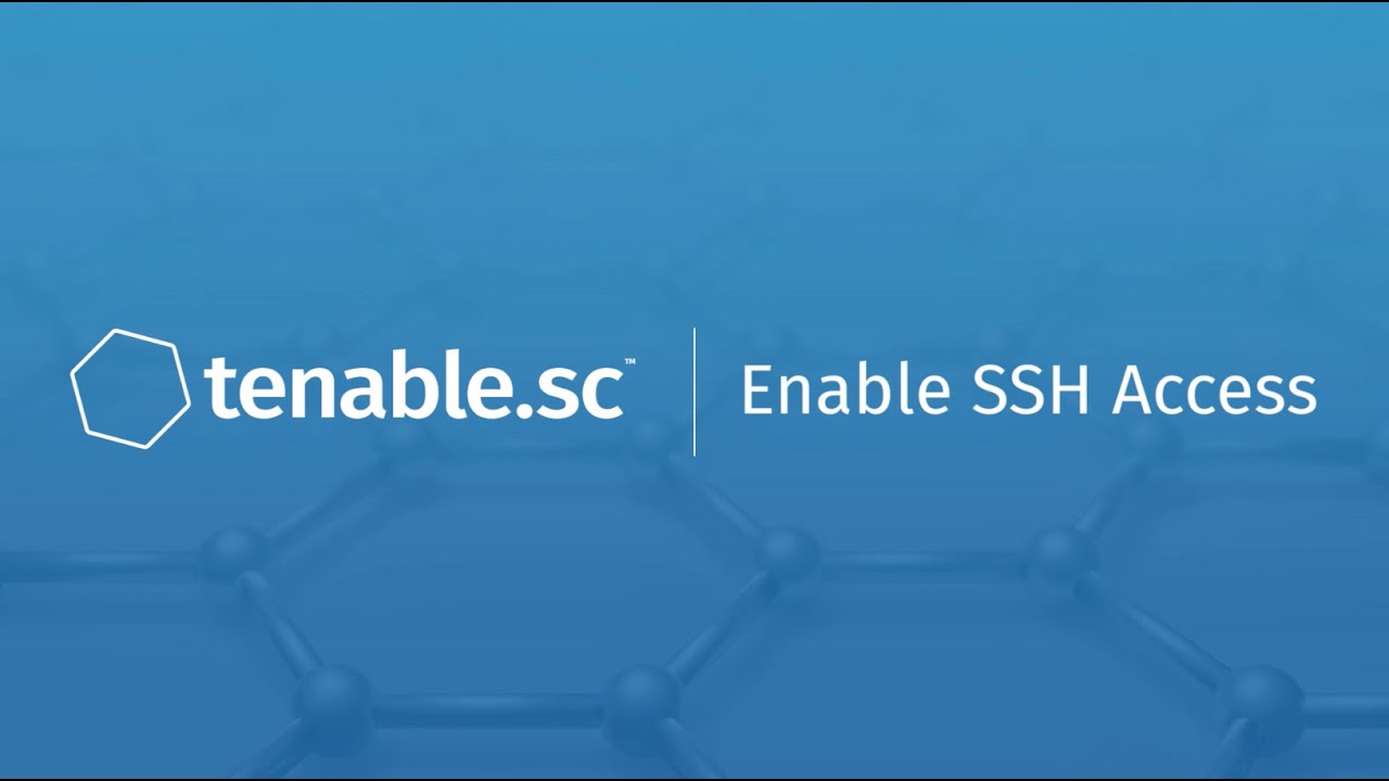 Enable ssh. Tenable Security Center.