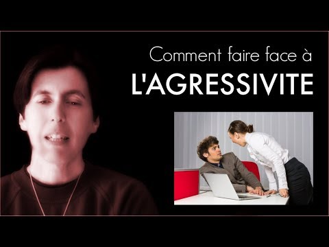 Vidéo: Comment éteindre L'agressivité