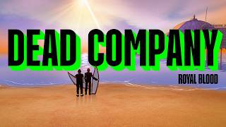 Royal Blood - Dead Company