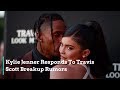 Kylie Jenner Responds to Travis Scott Breakup Rumors