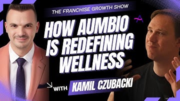 How Aumbio Is Reinventing Health Franchising | Kamil x Joe Carter | The Franchise Growth Show