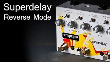 Empress Effects Superdelay - Reverse Mode