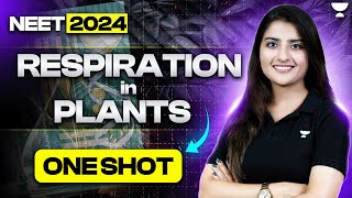 Respiration in Plants in One Shot | 45 Days Crash Course | NEET 2024 | Seep Pahuja