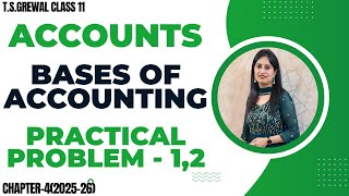 BASES OF ACCOUNTING (CASH AND ACCRUAL BASIS) CHAPTER - 4 T.S. Grewal ACCOUNTS CLASS - 11 QUESTION...