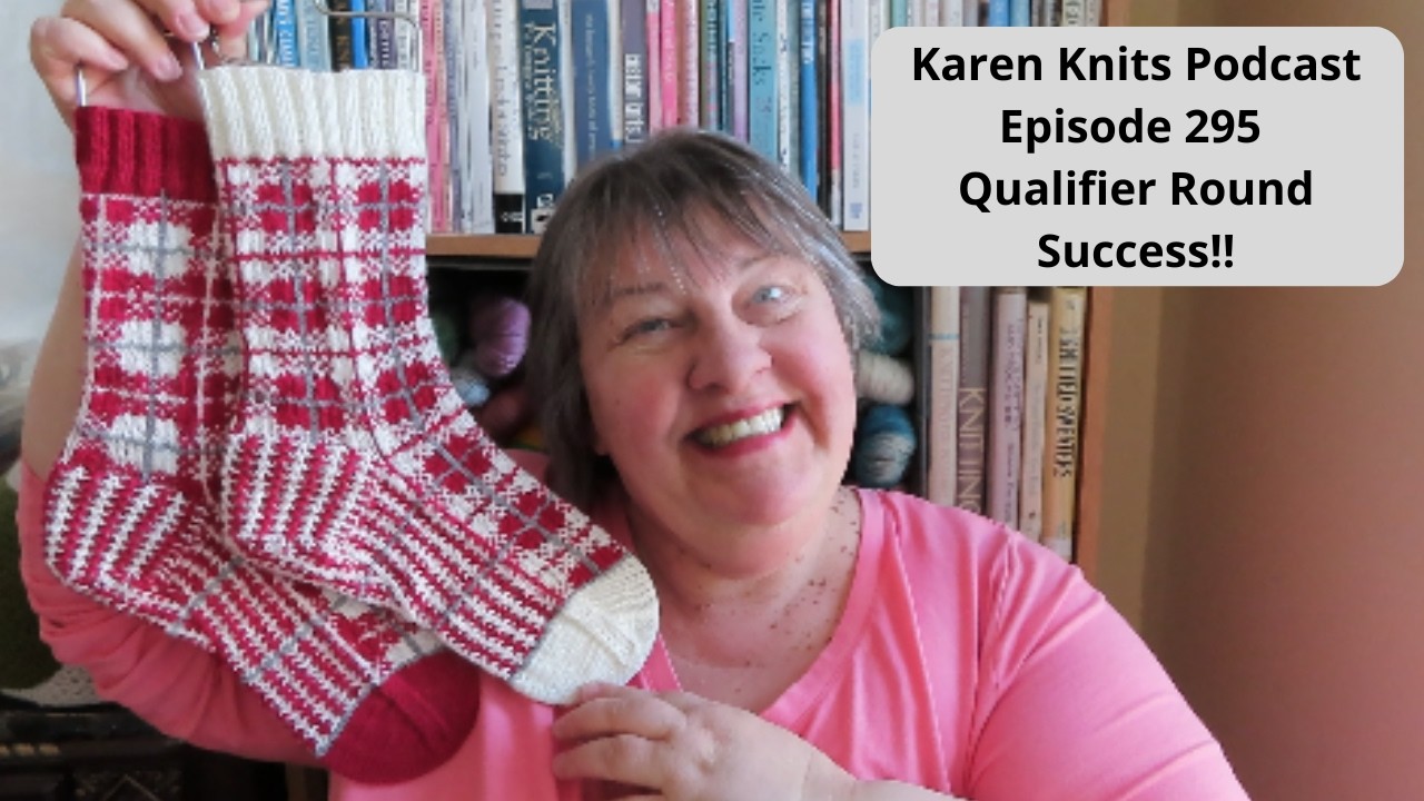 Подкаст Karen Knits | Эпизод 295 | Успешное прохождение отборочного раунда!