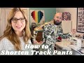 How to Shorten Track Pants from the top and from the bottom!