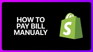 How To Pay Shopify Bill Manualy Tutorial