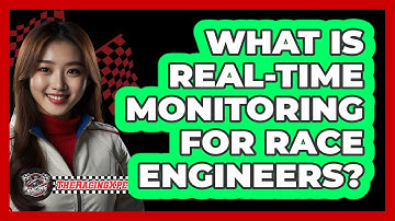 What Is Real-Time Monitoring For Race Engineers?