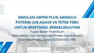 Tubes Prak PKPA - Putri K.Z - 053 - Simulasi Bioetanol Molasses vs Agave Menggunakan Aspen Plus V11