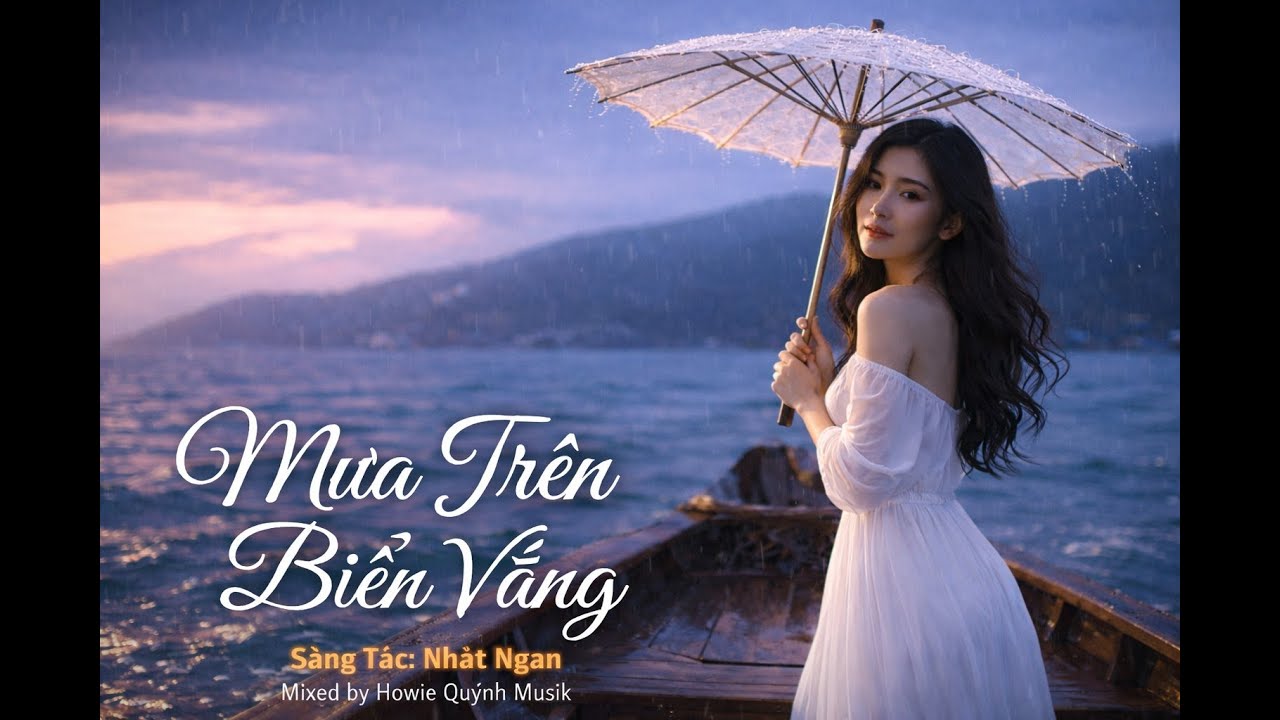 Mưa Trên Biên Vắng | ST: Nhật Ngân | Mixed By Howie Quynh Musik