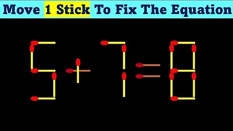 Move Only 1 Stick to Fix The Equation Correct Matchstick Puzzle