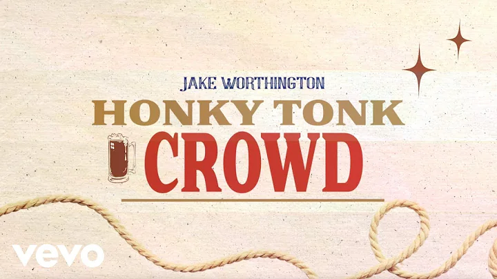 Jake Worthington - Honky Tonk Crowd (Lyric Video)