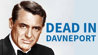 Cary Grant Dead in Davenport