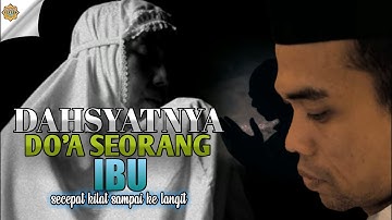 Dahsyatnya Doa Ibu Hingga Menembus Langit - Ceramah Ustadz Abdul Somad lc.,ma