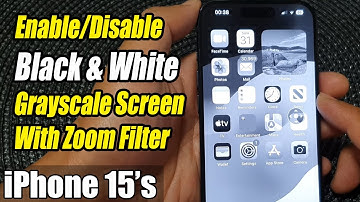 iPhone 15/15 Pro Max: How to Enable/Disable Black & White Grayscale Screen With Zoom Filter
