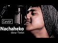 Nachaheko Hoina Timilai (Cover) | Anil B.K | The Edge Band