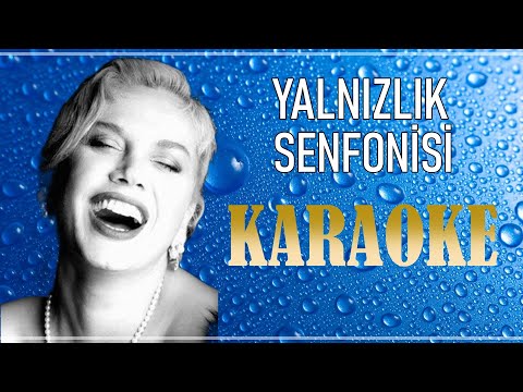 Yalnızlık Senfonisi - Karaoke Versiyon