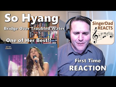 Classical Singer First Time Reaction- So Hyang | Bridge Over Troubled Water. So Pure & Powerful!!