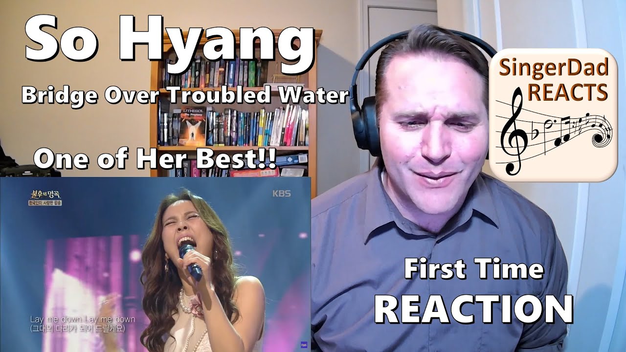 Classical Singer First Time Reaction- So Hyang | Bridge Over Troubled Water. So Pure & Powerful!!