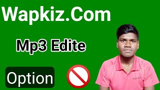 Wapkiz.com Mp3 Edite Option