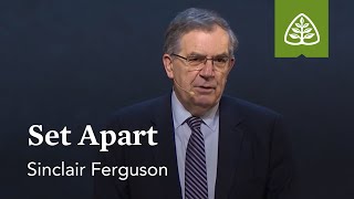 Sinclair Ferguson: Set Apart