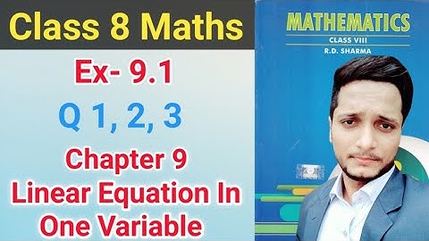 Ex- 9.1 Q 1 to 3 Chapter-9 Linear Equations In One Variable | RD Sharma | Math Class 8 School Master