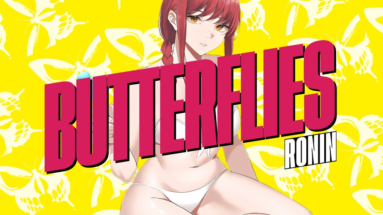 RØNIN - BUTTERFLIES (AMV)