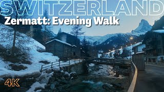 Zermatt, Switzerland 🇨🇭 A Peaceful Evening Walking Tour | 4k