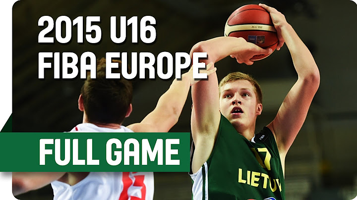 Spain v Lithuania - Group B - Full Game - 2015 U16 European Championship Men