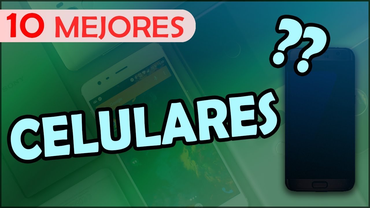 Los 10 Mejores Celulares Baratos en 2017