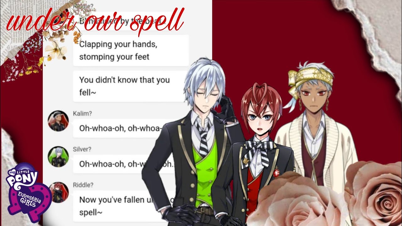 TWST x MLP EG //TWISTED WONDERLAND TEXTING STORY// UNDER OUR SPELL // part (3/5)