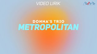 Donna's Trio - Metropolitan (Video Lirik)