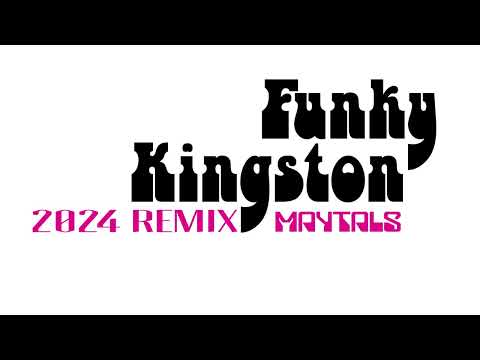 FUNKY KINGSTON | MAYTALS | 2024 REMIX