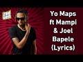 Yo Maps Ft Mampi Joei Bapele Lyrics Yo Maps Ft Mampi Joei Bapele Lyrics