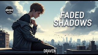 Faded Shadows – Draven | Official Audio