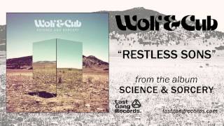 Wolf &amp; Cub - Restless Sons
