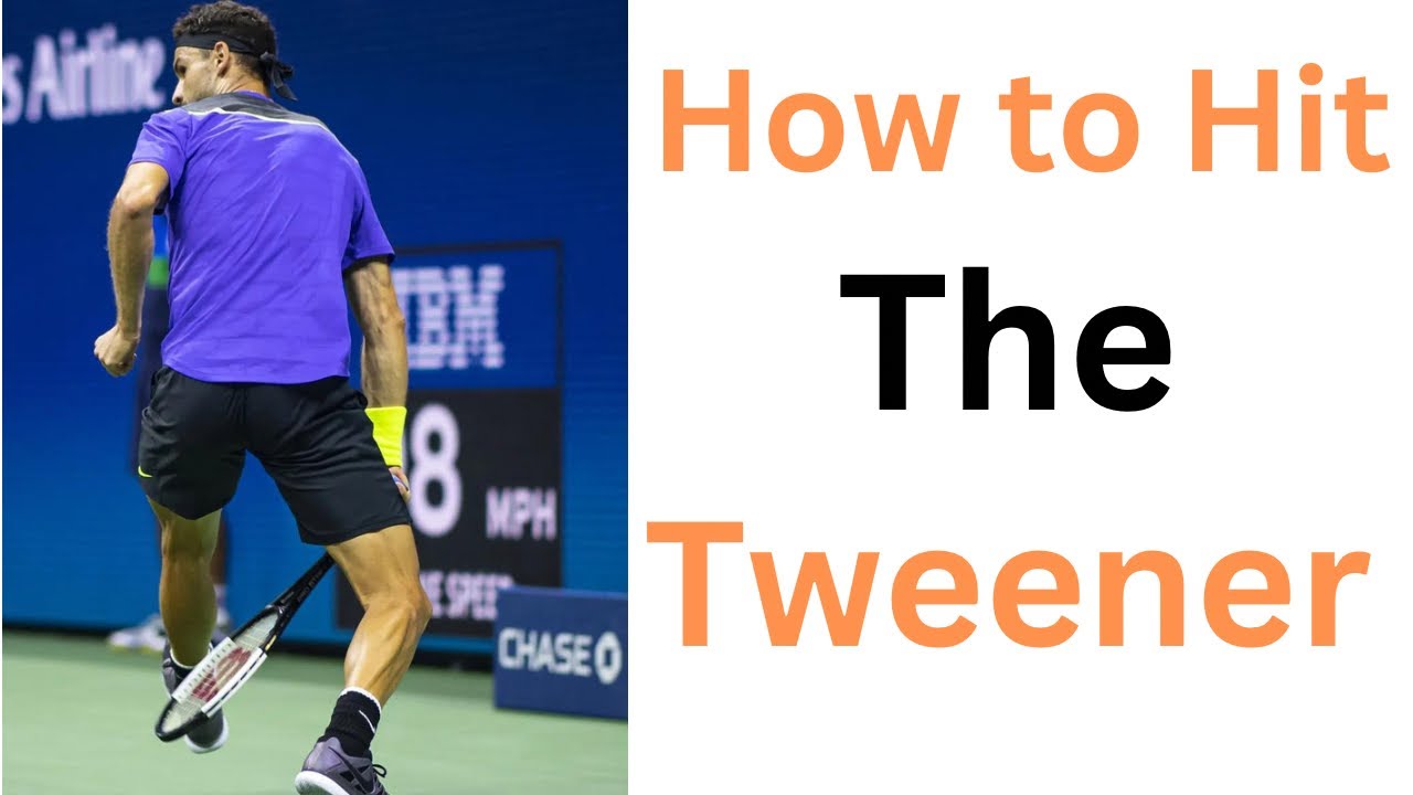 How To Hit A Tweener In Tennis Youtube
