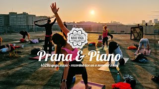 prana & piano⎮432 Hz yoga music recorded on a summer's day