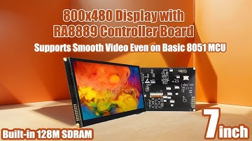 7 inch 800x480 LCD Display w/RA8889 Controller128M SDRAM Supports Smooth Video on Basic 8051 MCU