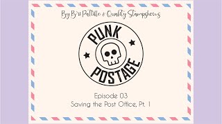 Episode 03 - Saving the Post Office, Pt. 1