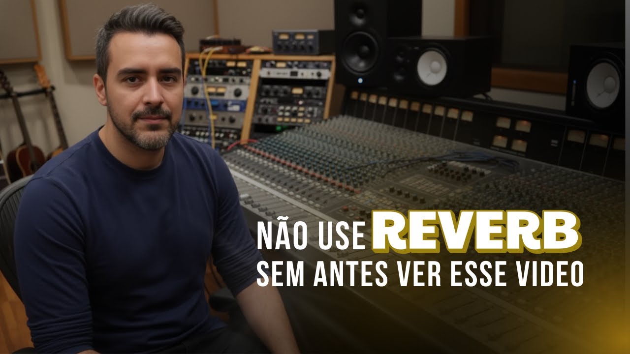 Pare de usar só REVERB na VOZ !