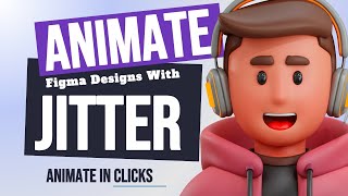 Animate Figma Designs Quickly with Jitter