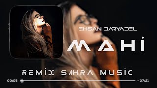Sahra - Ehsan Daryadel - Mahi ( Remix 2023 ) #Sahra Resimi