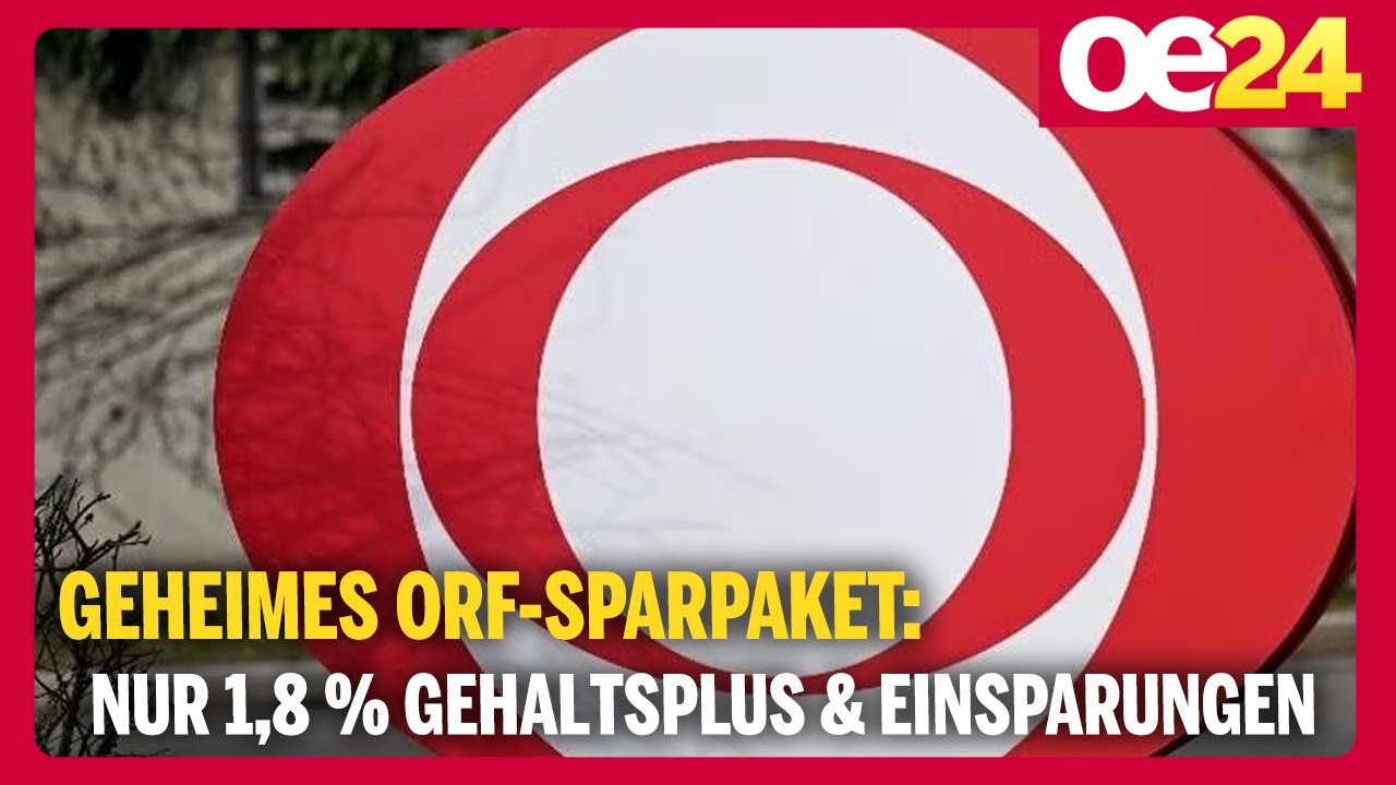 Geheimes ORF-Sparpaket: Nur 1,8 % Gehaltsplus & 104 Millionen Euro Einsparungen