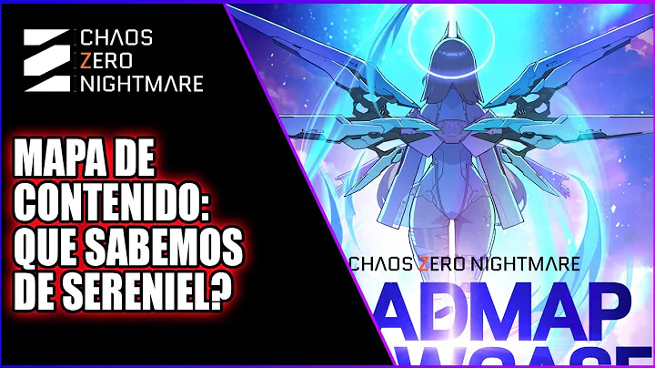 CONTENT MAP (Sereniel is coming soon!) | CHAOS ZERO NIGHTMARE